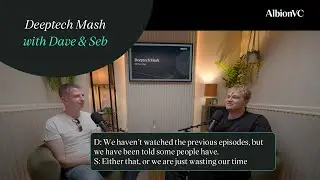 Deeptech Mash with Dave & Seb from AlbionVC - Episode 3 - Photonics, AI & Compute
