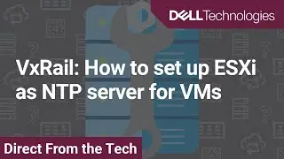 VxRail: как настроить ESXi в качестве NTP-сервера для виртуальных машин