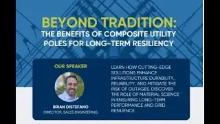 RS WEBINAR: The Benefits of Composite Utility Poles for Long-Term Resiliency