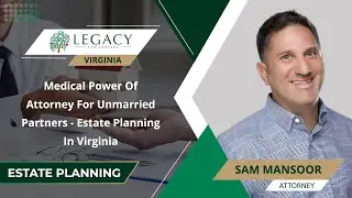 Medical Power Of Attorney For Unmarried Partners - Estate Planning In Virginia