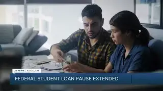 FEDERAL STUDENT LOAN PAUSE EXTENDED