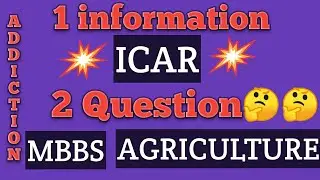 1 information about ICAR & 2 question about MBBS & Agriculture addiction...