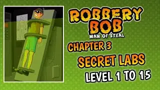 Robbery Bob: Sneaky Adventures Chapter 3 Secret Labs Level 1 To 15 @sgsupergames8469