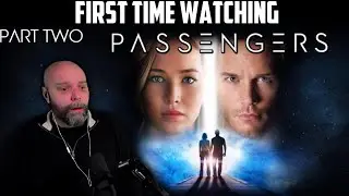 Passengers (2016)- Chris Pratt & Jennifer Lawrence - First Time Watching - Movie Reaction - Part 2/2