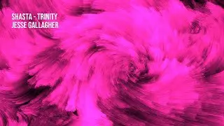 Shasta - Trinity - Jesse Gallagher | 1 Hour