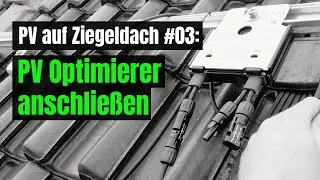 PV selbst installieren Steildach: Optimierer anschlie&szlig;en #03