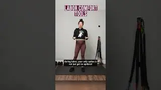 Labor Comfort Tools: Pain Relief without An Epidural!