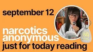 Just For Today Reading September 12 - Narcotics Anonymous ✰ kelseainrecovery