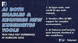 ИИ одновременно обеспечивает и требует новых инструментов Kubernetes | Видео с Tech Field Day