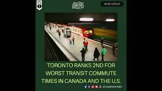 Toronto Has 2nd-Worst Transit Commute Times in North America