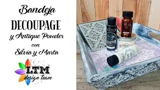 Bandeja técnica DECOUPAGE y Antique Powder con Silvia y Marta