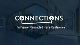 CONNECTIONS Recap: State of the Home Security Market