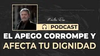 El apego corrompe y afecta tu dignidad - Walter Riso