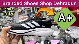First Copy shoes Dehradun || indira market #brandedshoes