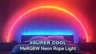 MeRGBW Neon Rope Light - Super cool lighting effects✨