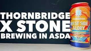 Thornbridge West Side Glory West Coast IPA Review , Thornbridge X Stone Brewing , British Craft Beer