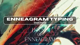 Enneagram Typing: Instincts