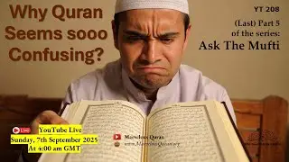 YT208 Why Quran Seems Soooo Confusing? Are There Contradictions in the Quran?