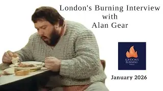 London's Burning Interview with Alan Gear (Jan 2026)