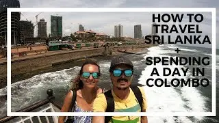 How to travel Srilanka + a day in Colombo