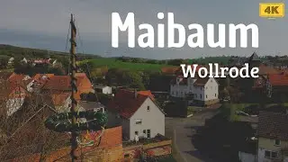 Maibaum von Wollrode in 4K erleben (Ultra HD)/(WollrodeTV)
