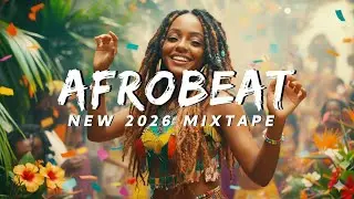 AFROBEATS 2026 MIXTAPE 💃 NEW YEAR DANCE MIX &ndash; Asake, Davido, Omah Lay, Ayra Starr