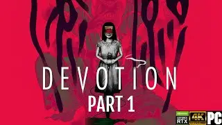 Horror Game that was banned from all stores: DEVOTION - Full game Walkthrough Part 1 [NO COMMENTARY]