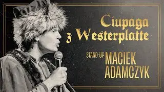 Maciek Adamczyk - Ciupaga z Westerplatte | Stand-up Polska