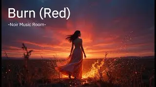 Burn (Emotions in Colors: Red)(Official Lyric Video)