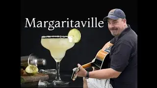 Margaritaville - Jimmy Buffett - Cover by Ted Gaunt