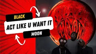 Black Moon / Ack Like U Want It (Instrumental)