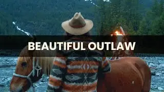 BEAUTIFUL OUTLAW: lyric video