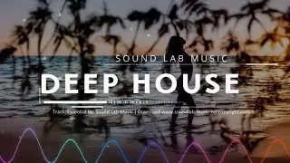 Download Free Deep House Music No Copyright 2022 | Deep House Background Music For Videos