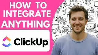 How to Integrate Clickup with Anything Full 2026 Guide