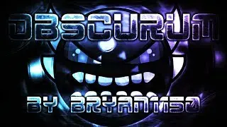 ''Obscurum'' 100% (Insane Demon) by Bryan1150 | Geometry Dash [2.11]