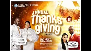 Annual Thanksgiving Service|| 30/11/2025||OMEGA FIRE MINISTRIES LIVERPOOL || Pastor Victor Adeola