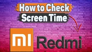 How to Check Screen Time on Redmi?