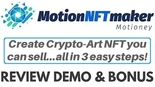 MotionNFTmaker Review Demo Bonus - New app makes motion NFT crypto art you can sell