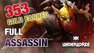 Full Assassin Build | 353 Gold Earned | Dota Underlords Strategy