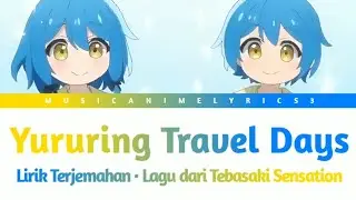 Isekai Yururi Kikou OP Short - 「Yururingu Travel Days」 Tebasaki Sensation - Lirik Terjemahan