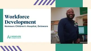 Workforce Development Program at Nemours Children's Hospital, Delaware