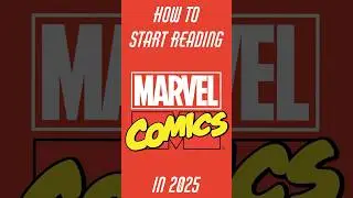 How to start reading Marvel comics in 2025!
