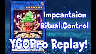 Impcantation Ritual Control! *YGO Pro Replay*
