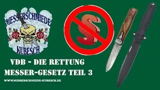Messerverbote/Waffengesetzt in der Kritik: VDB und Experten warnen vor neuen Waffengesetzen! Teil 3