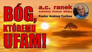 2496. Bóg, któremu ufam! – Pastor Andrzej Cyrikas #chwe #andrzejcyrikas