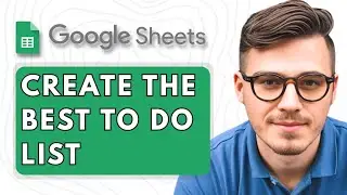 How to Create the Best To Do List in Google Sheets [2025 Guide]