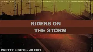 RIDERS ON THE STORM - The Doors Remix ~ Swirl - Pretty Lights - Jukebox Edit
