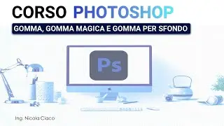 Gomma Gomma magica e Gomma per Sfondo #54 - PHOTOSHOP 2026 ITALIANO