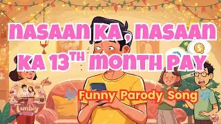 Nasaan Ka, Nasaan Ka? | 13th Month Pay Parody Song (Tambay Tune Twist)