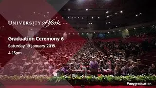 Winter Graduation 2019: Ceremony 6, 4.15pm Saturday 19th January